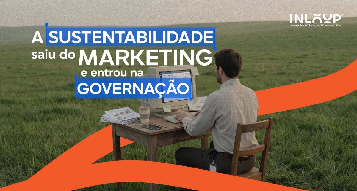 A-sustentabilidade-saiu-do-marketing-e-entrou-na-governacao
