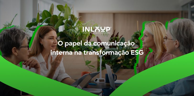 O papel da comunicação interna na transformação ESG