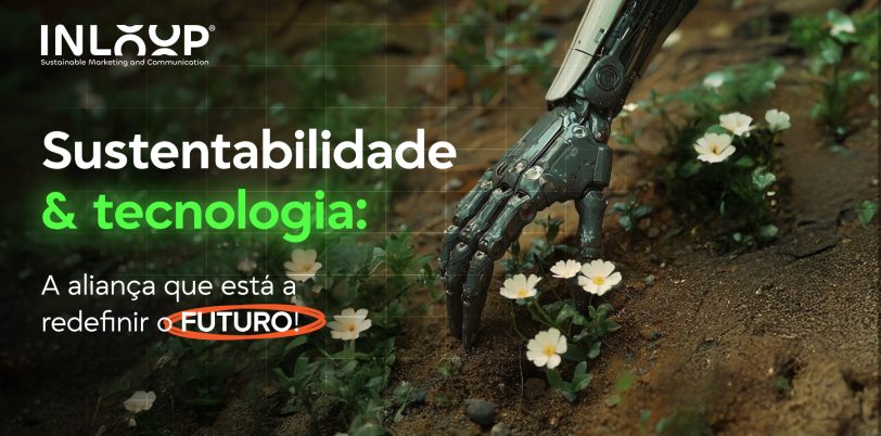Header - Sustentabilidade e tecnologia_ a aliança que está a redefinir o futuro(1)
